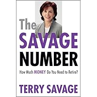 The Savage Number: How Much Money Do You Need to Retire? The Savage Number: How Much Money Do You Need to Retire? Hardcover Paperback