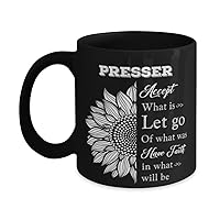 Presser Black Mug, Accept what is let go of what was have faith in what will be, Novelty Unique Ideas for Presser, Coffee Mug Tea Cup Black
