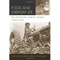 Food and Everyday Life on Kentucky Family Farms, 1920-1950 (Kentucky Remembered: An Oral History Series) Food and Everyday Life on Kentucky Family Farms, 1920-1950 (Kentucky Remembered: An Oral History Series) Hardcover Kindle Paperback