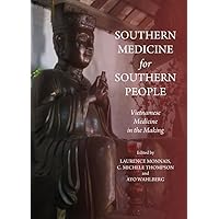 Southern Medicine for Southern People: Vietnamese Medicine in the Making Southern Medicine for Southern People: Vietnamese Medicine in the Making Hardcover