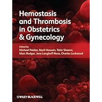 Hemostasis and Thrombosis in Obstetrics and Gynecology Hemostasis and Thrombosis in Obstetrics and Gynecology Kindle Hardcover