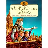 The Wood Between the Worlds: Adapted from the Chronicles of Narnia by C.S. Lewis The Wood Between the Worlds: Adapted from the Chronicles of Narnia by C.S. Lewis Hardcover Paperback Mass Market Paperback