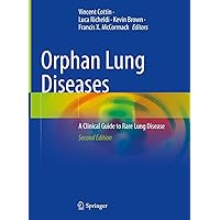 Orphan Lung Diseases: A Clinical Guide to Rare Lung Disease Orphan Lung Diseases: A Clinical Guide to Rare Lung Disease Kindle Paperback Hardcover