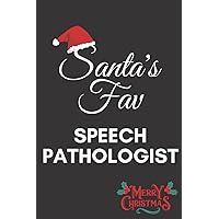 Santa's Fav Speech Pathologist: Thoughtful Christmas Gift For Speech Pathologists - The Perfect Present At Any Point In Their Career - Blank Notebook - Journal Pages