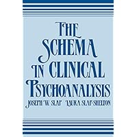 The Schema in Clinical Psychoanalysis The Schema in Clinical Psychoanalysis Kindle Hardcover Paperback
