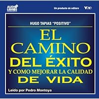 Camino del Exito y como mejorar la calidad de vida (Spanish Edition) Camino del Exito y como mejorar la calidad de vida (Spanish Edition) Audible Audiobook Audio CD