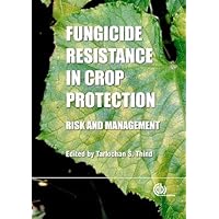 Fungicide Resistance in Crop Protection: Risk and Management Fungicide Resistance in Crop Protection: Risk and Management Hardcover