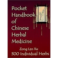 Pocket Handbook of Chinese Herbal Medicine Pocket Handbook of Chinese Herbal Medicine Paperback