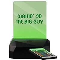 Waitin’ On The Big Guy - LED USB Rechargeable Edge Lit Sign