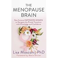The Menopause Brain: New Science Empowers Women to Navigate the Pivotal Transition with Knowledge and Confidence The Menopause Brain: New Science Empowers Women to Navigate the Pivotal Transition with Knowledge and Confidence Library Binding Audible Audiobook Kindle Paperback Hardcover