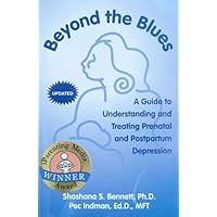 Beyond the Blues: A Guide to Understanding And Treating Prenatal And Postpartum Depression Beyond the Blues: A Guide to Understanding And Treating Prenatal And Postpartum Depression Paperback Mass Market Paperback