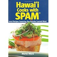 Hawaii Cooks with Spam: Local Recipes Featuring Our Favorite Canned Meat Hawaii Cooks with Spam: Local Recipes Featuring Our Favorite Canned Meat Spiral-bound