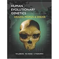 Human Evolutionary Genetics: Origins, Peoples and Disease Human Evolutionary Genetics: Origins, Peoples and Disease Paperback