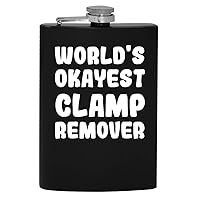 World's Okayest Clamp Remover - 8oz Hip Drinking Alcohol Flask