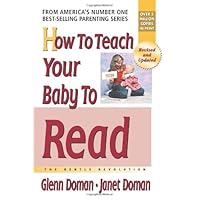 How to Teach Your Baby to Read (The Gentle Revolution Series) How to Teach Your Baby to Read (The Gentle Revolution Series) Kindle Paperback Hardcover