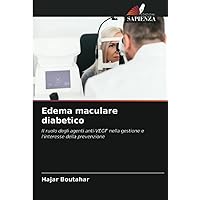 Edema maculare diabetico: Il ruolo degli agenti anti-VEGF nella gestione e l'interesse della prevenzione (Italian Edition)