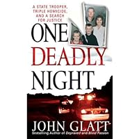 One Deadly Night: A State Trooper, Triple Homicide and a Search for Justice (St. Martin's True Crime Library) One Deadly Night: A State Trooper, Triple Homicide and a Search for Justice (St. Martin's True Crime Library) Kindle Mass Market Paperback Audible Audiobook Paperback Audio CD