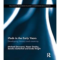 iPads in the Early Years: Developing literacy and creativity (Routledge Research in Early Childhood Education) iPads in the Early Years: Developing literacy and creativity (Routledge Research in Early Childhood Education) Kindle Hardcover Paperback