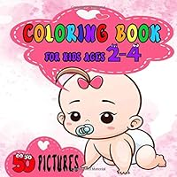COLORING BOOK FOR KIDS AGE 2-4: 50 drawings specially designed for children from 2 to 5 years old : girl cover