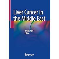 Liver Cancer in the Middle East Liver Cancer in the Middle East Kindle Paperback