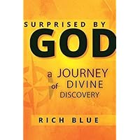 Surprised By God: A Journey of Divine Discovery Surprised By God: A Journey of Divine Discovery Kindle Paperback Mass Market Paperback