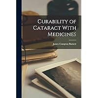 Curability of Cataract With Medicines Curability of Cataract With Medicines Paperback Hardcover
