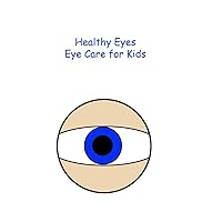 Healty Eyes- Eye Care for Kids
