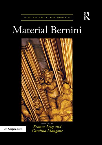Material Bernini (Visual Culture in Early Modernity)
