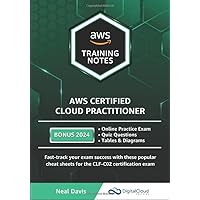 AWS Certified Cloud Practitioner Training Notes 2019: Fast-track your exam success with the ultimate cheat sheet for the CLF-C01 exam AWS Certified Cloud Practitioner Training Notes 2019: Fast-track your exam success with the ultimate cheat sheet for the CLF-C01 exam Paperback
