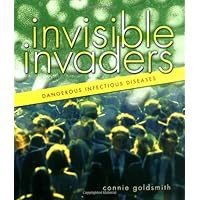 Invisible Invaders: Dangerous Infectious Diseases (Discovery!) Invisible Invaders: Dangerous Infectious Diseases (Discovery!) Library Binding