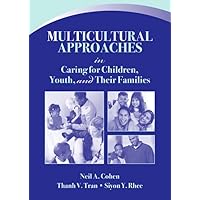 Multicultural Approaches in Caring for Children, Youth, and Their Families Multicultural Approaches in Caring for Children, Youth, and Their Families Paperback Mass Market Paperback
