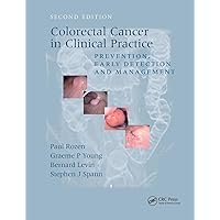 Colorectal Cancer in Clinical Practice: Prevention, Early Detection and Management, Second Edition Colorectal Cancer in Clinical Practice: Prevention, Early Detection and Management, Second Edition Hardcover
