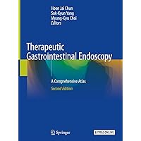 Therapeutic Gastrointestinal Endoscopy: A Comprehensive Atlas Therapeutic Gastrointestinal Endoscopy: A Comprehensive Atlas Kindle Hardcover