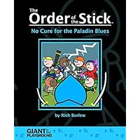 The Order of the Stick, Vol. 2: No Cure for the Paladin Blues by Rich Burlew (2006-05-03) The Order of the Stick, Vol. 2: No Cure for the Paladin Blues by Rich Burlew (2006-05-03) Paperback