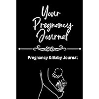 Your Pregnancy Journey: Pregnancy & Baby Journal