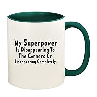 My Superpower Is Disappearing To The Corners OR, Disappearing Completely. - 11oz Ceramic Colored Handle and Inside Coffee Mug Cup, Green