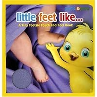 Little Feet Like...: A Tiny Tootsie Touch and Feel Book (Giggle and Grow) Little Feet Like...: A Tiny Tootsie Touch and Feel Book (Giggle and Grow) Hardcover Board book