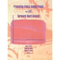 Preventing Illness Among People With Coronary Heart Disease (Prevention and Intervention in the Community Series) Preventing Illness Among People With Coronary Heart Disease (Prevention and Intervention in the Community Series) Kindle Hardcover
