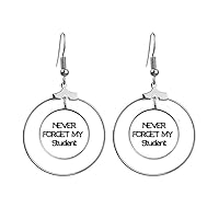 Never Foget My Student Teacher Quote Earrings Dangle Hoop Jewelry Drop Circle