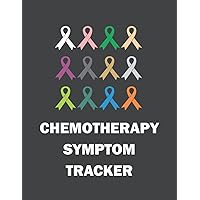 Chemotherapy Symptom Tracker: 365 Day Chemo Notebook Journal To Track Daily Symptoms And Side Effects
