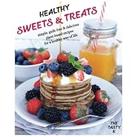 Healthy Sweets & Treats: Simple, Guilt-free and Delicious Plant-based Recipes for a Healthy Way of Life Healthy Sweets & Treats: Simple, Guilt-free and Delicious Plant-based Recipes for a Healthy Way of Life Paperback Kindle