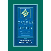 The Nature of Order: An Essay on the Art of Building and the Nature of the Universe, Book 3 - A Vision of a Living World (Center for Environmental Structure, Vol. 11) The Nature of Order: An Essay on the Art of Building and the Nature of the Universe, Book 3 - A Vision of a Living World (Center for Environmental Structure, Vol. 11) Hardcover