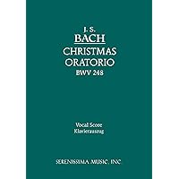Christmas Oratorio, BWV 248: Vocal score (German Edition) Christmas Oratorio, BWV 248: Vocal score (German Edition) Paperback