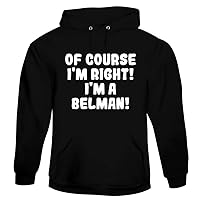 Of Course I'm Right! I'm A Belman! - Soft Men's Pullover Hoodie