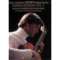 The Christopher Parkening Guitar Method - Volume 1: Guitar Technique (GUITARE) The Christopher Parkening Guitar Method - Volume 1: Guitar Technique (GUITARE) Kindle Paperback