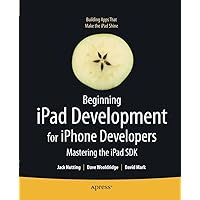 Beginning iPad Development for iPhone Developers: Mastering the iPad SDK (Books for Professionals by Professionals) Beginning iPad Development for iPhone Developers: Mastering the iPad SDK (Books for Professionals by Professionals) Kindle Paperback