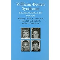 Williams-Beuren Syndrome: Research, Evaluation, and Treatment Williams-Beuren Syndrome: Research, Evaluation, and Treatment Hardcover
