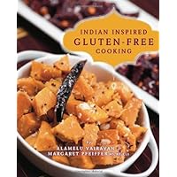 Indian Inspired Gluten-Free Cooking Indian Inspired Gluten-Free Cooking Paperback Kindle