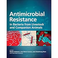 Antimicrobial Resistance in Bacteria from Livestock and Companion Animals (ASM Books) Antimicrobial Resistance in Bacteria from Livestock and Companion Animals (ASM Books) Kindle Hardcover Paperback