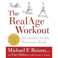 The RealAge(R) Workout: Maximum Health, Minimum Work The RealAge(R) Workout: Maximum Health, Minimum Work Hardcover Kindle Paperback